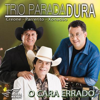 O Cara Errado (Ao Vivo) By Trio Parada Dura's cover