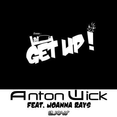 Get Up ! (Radio Edit) By Anton Wick, Joanna Rays's cover