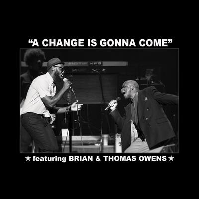 A Change Is Gonna Come feat. Thomas Owens By Brian Owens, Thomas Owens's cover