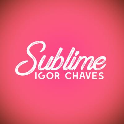 Sublime By Igor Chaves's cover