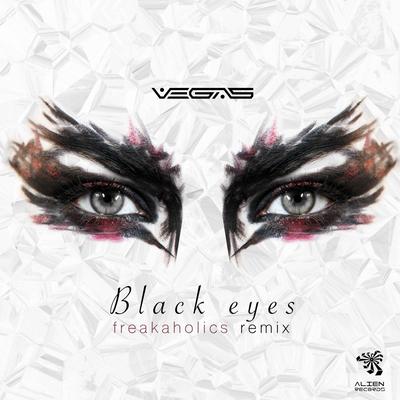 Black Eyes (Freakaholics Remix) By Vegas (Brazil), Freakaholics's cover