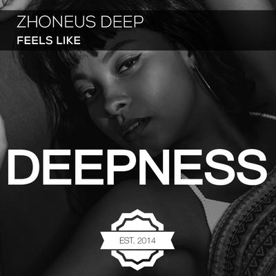 Feels Like By Zhoneus Deep's cover