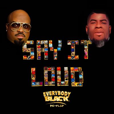 Say It Loud (Everybody Black Re-Flip)'s cover
