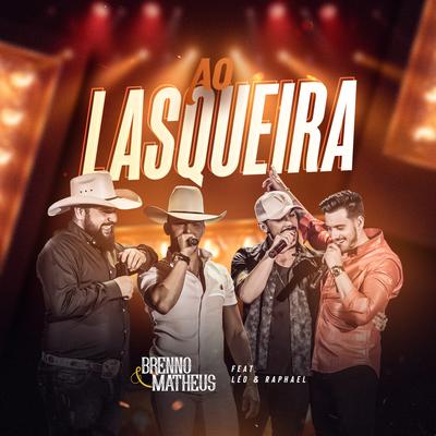 Ao Lasqueira By Brenno & Matheus, Léo & Raphael's cover