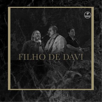 Filho de Davi By André Argente, Michel Matar, David Quinlan, Ministério Valentes desta Geração's cover