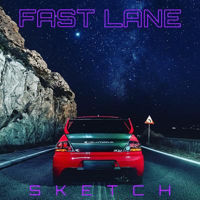 Fast Lane By SKETCH's cover