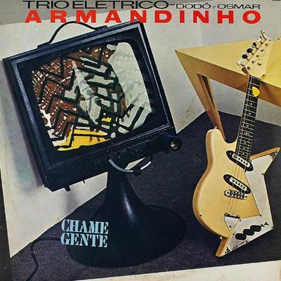 Chame Gente By Trio Elétrico Armandinho Dodô Osmar's cover