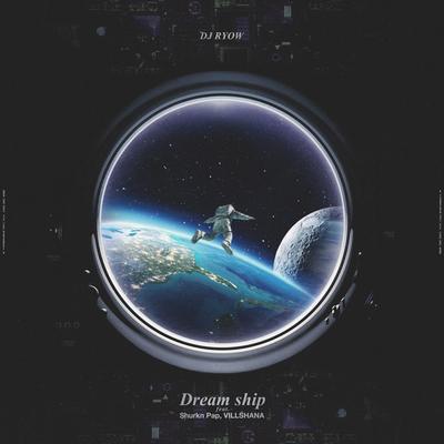 Dream ship By Shurkn Pap, VILLSHANA, DJ RYOW's cover