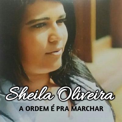 A Ordem É pra Marchar By Sheila Oliveira's cover