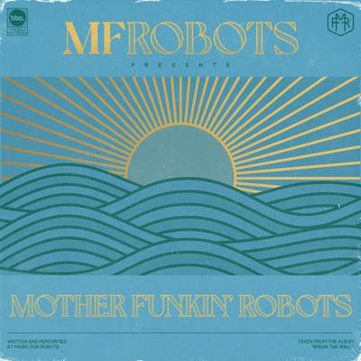 Mother Funkin' Robots By MF Robots's cover