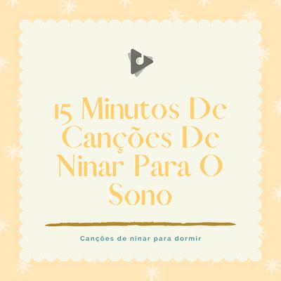 15 Minutos De Canções De Ninar Para O Sono's cover