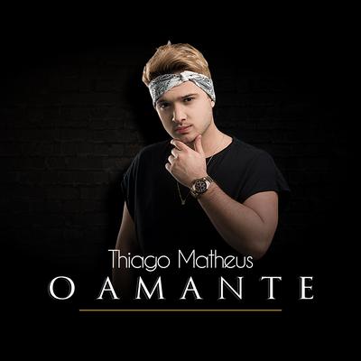 O Amante By Thiago Matheus's cover