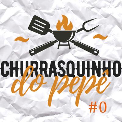 Churraquinho do Pepê  #0 (Ao Vivo)'s cover