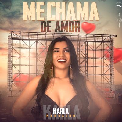 Me Chama de Amor By Karla Karvalho's cover