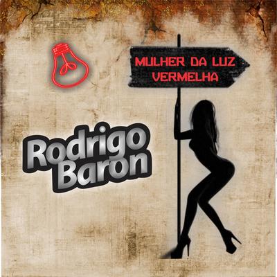 Mulher da Luz Vermelha By Rodrigo Baron's cover