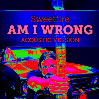 Am I Wrong (Acoustic Version) By Sweetfire's cover