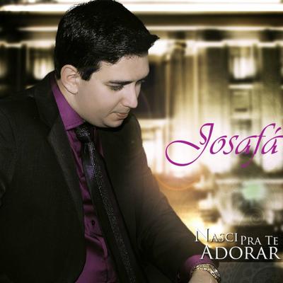 Nasci pra Te Adorar By Josafá's cover