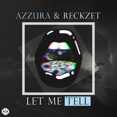 Let Me Tell By Azzura, R3ckzet's cover