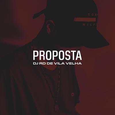 Proposta By DJ RD de Vila Velha's cover