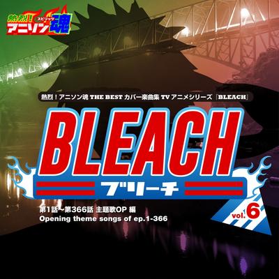 Netsuretsu! Anison Spirits the Best -Cover Music Selection- TV Anime Series ''Bleach'' Vol. 6's cover