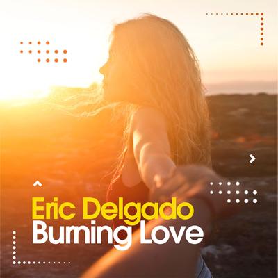 Burning Love By Eric Delgado's cover