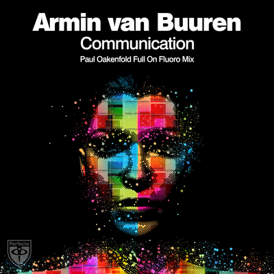 Communication (Paul Oakenfold Full On Fluoro Mix) By Armin van Buuren's cover