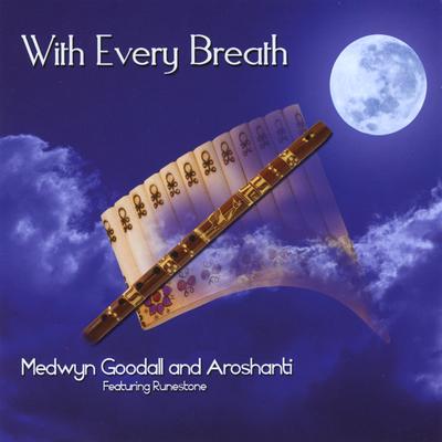 With Every breath (feat. Aroshanti & Runestone) By Medwyn Goodall, Aroshanti, Runestone's cover