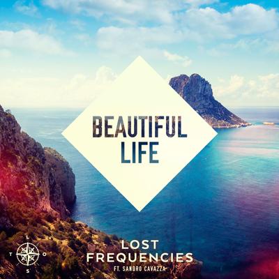 Beautiful Life By Sandro Cavazza, Lost Frequencies's cover
