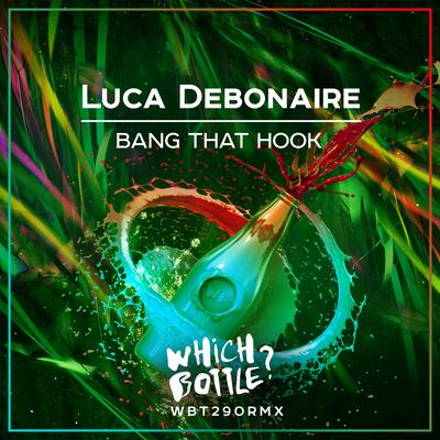 Bang That Hook (Radio Edit) By Luca Debonaire's cover