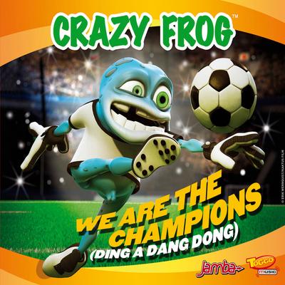 We Are the Champions (Ding a Dang Dong) (Club Mix Dub) By Crazy Frog's cover