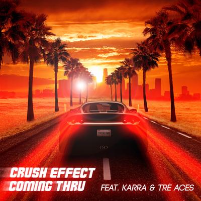 Coming Thru By Crush Effect, Karra, Tre Aces's cover