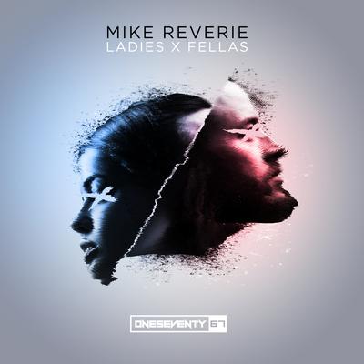 Ladies X Fellas (Original Mix) By Mike Reverie's cover