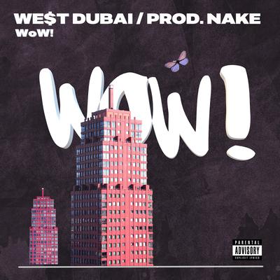 Wow By WE$T DUBAI, Nake's cover