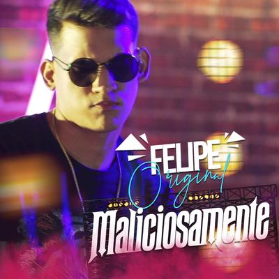 Maliciosamente By Felipe Original's cover