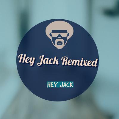 Hey Jack Remixed's cover