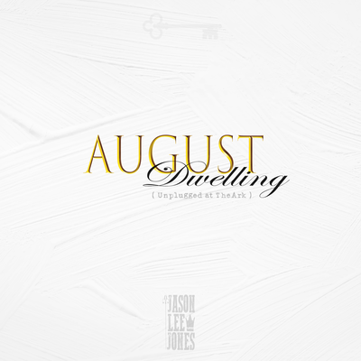 August Dwelling (Unplugged at TheArk) By Jason Lee Jones's cover