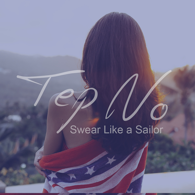 Swear Like a Sailor By Tep No's cover