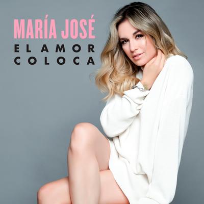 El Amor Coloca By María José's cover