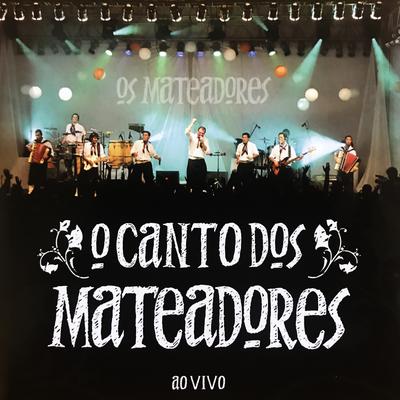 Cadela Baia (Ao Vivo) By Os Mateadores, Mano Lima's cover