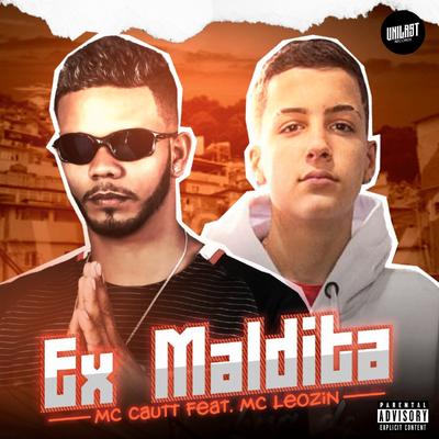 Ex Maldita By Mc Cautt, Mc Leozin's cover