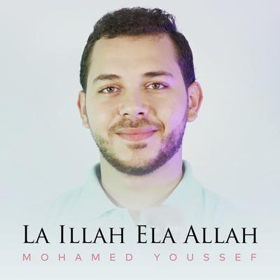 La Illah Ela Allah By Mohamed Youssef's cover