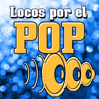 Locos por el Pop's cover