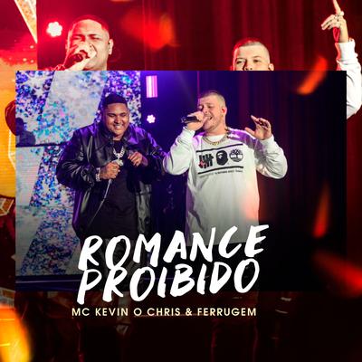 Romance Proibido By MC Kevin o Chris, Ferrugem's cover