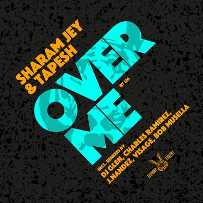 Over Me (Visage Music Remix) By Sharam Jey, Tapesh, Visage Music's cover