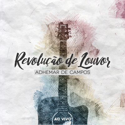 Revolução de Louvor (Ao Vivo) By Adhemar De Campos's cover