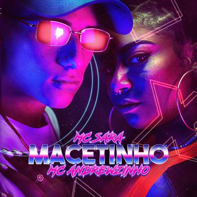 Macetinho By Mc Sara, MC Andrewzinho's cover