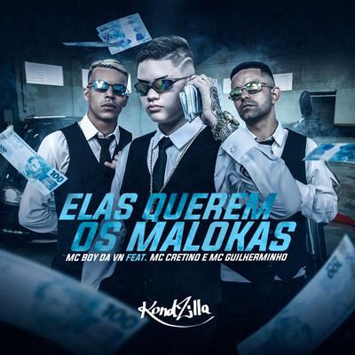 Elas Querem Os Malokas By MC Boy da VN, Mc Cretino, Mc Guilherminho's cover