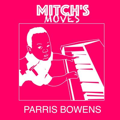 Mitch's Moves By Parris Bowens's cover