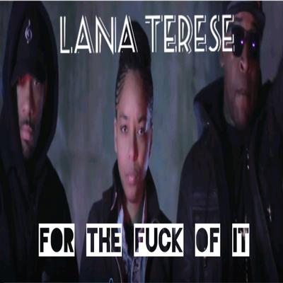 For the Fuck of It By Lana Terese, Bourn, Teesh ThaWriter's cover