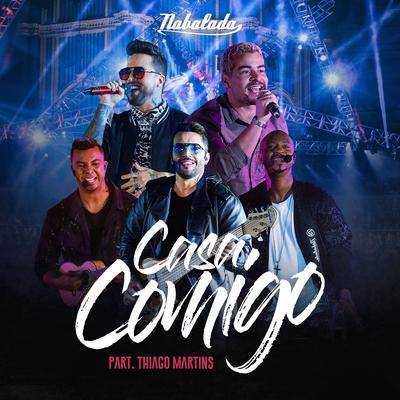 Casa Comigo (Ao Vivo - DVD Bora Nabalada) By Nabalada, Thiago Martins's cover